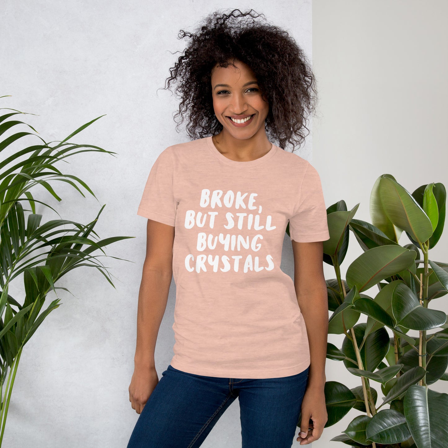 Broke But, Still Buying Crystals Unisex T-Shirt