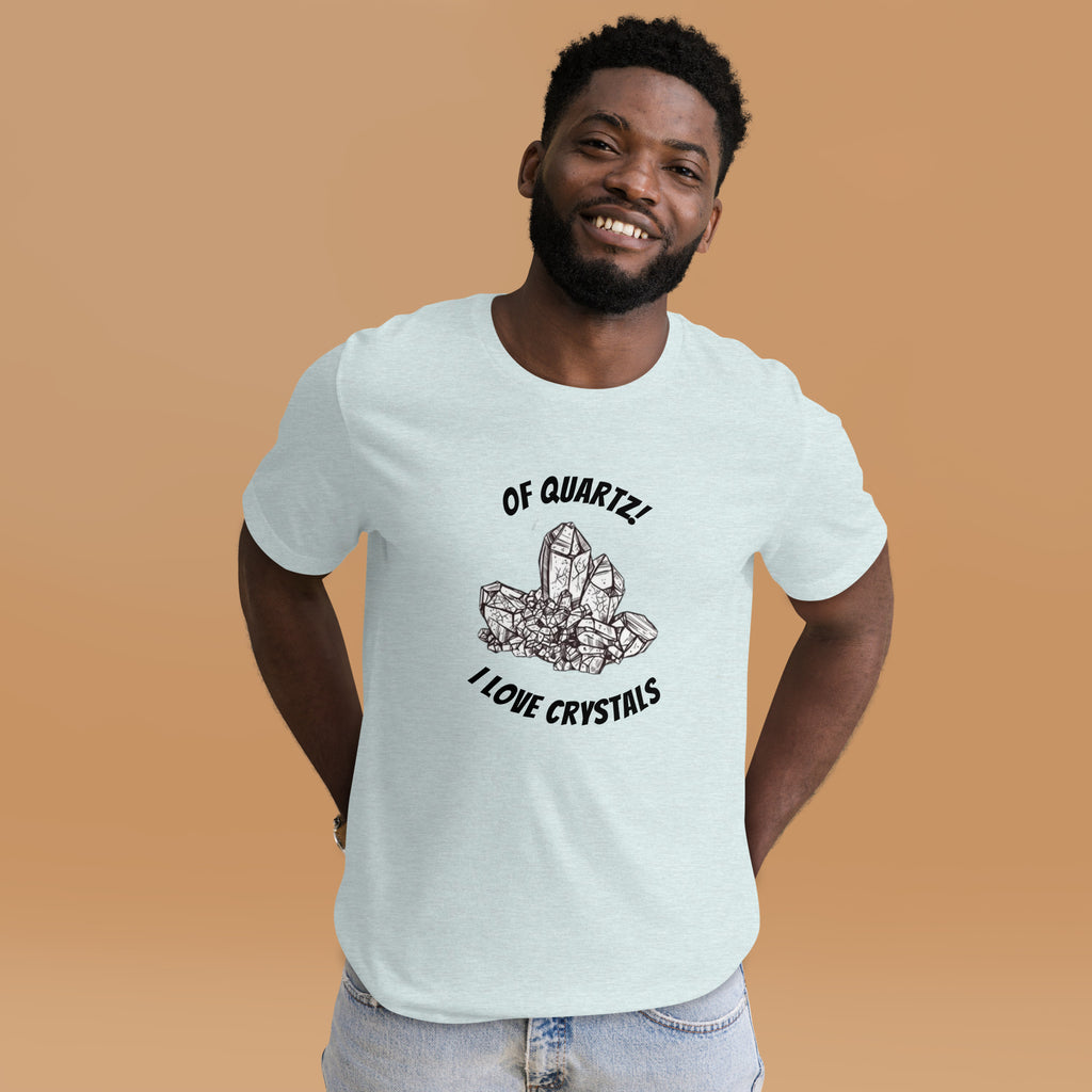 Camiseta unisex 'De cuarzo, me encantan los cristales'