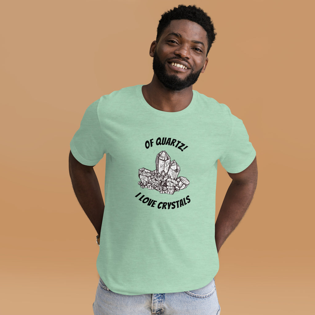 Camiseta unisex 'De cuarzo, me encantan los cristales'